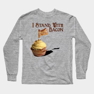 I Stand With Bacon Long Sleeve T-Shirt